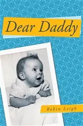 Book cover of Dear Daddy by Robin Leigh