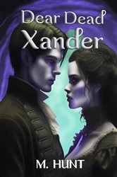Book cover of Dear Dead Xander by M. Hunt