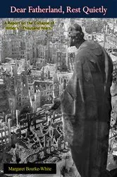Book cover of “Dear Fatherland, Rest Quietly” by Margaret Bourke-White