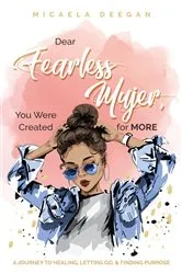 Book cover of Dear Fearless Mujer, You Were Created for More by Micaela Deegan