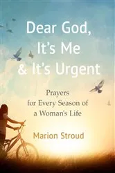 Book cover of Dear God, It's Me and It's Urgent by Marion Stroud