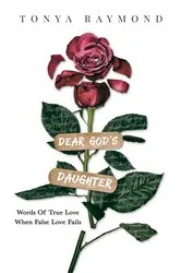 Book cover of Dear God's Daughter by Tonya Raymond
