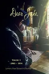 Book cover of DEAR JAKE VOLUME I Letters from Richard to brother Jake 1965-1974 by Richard L Proenneke