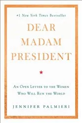 Book cover of Dear Madam President by Jennifer Palmieri