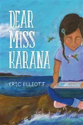 Book cover of Dear Miss Karana by Eric Elliott