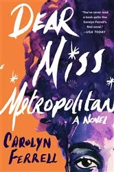 Book cover of Dear Miss Metropolitan by Carolyn Ferrell