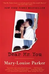 Book cover of Dear Mr. You by Mary -Louise Parker