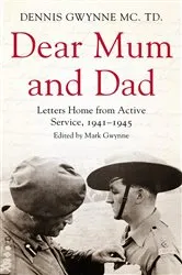 Book cover of Dear Mum and Dad by Dennis H Gwynne