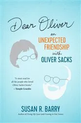 Book cover of Dear Oliver: An Unexpected Friendship with Oliver Sacks by Susan R. Barry