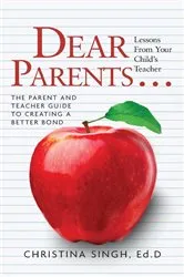 Book cover of Dear Parents...Lessons from Your Child's Teacher by Singh, Ed.D, Christina