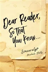 Book cover of Dear Reader, So That You Know... by Michele Stalls