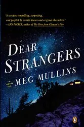 Book cover of Dear Strangers by Meg Mullins