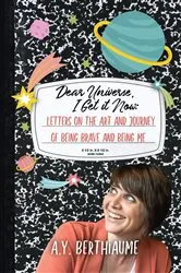 Book cover of Dear Universe, I Get It Now by A Y Berthiaume