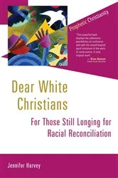 Book cover of Dear White Christians by Jennifer Harvey