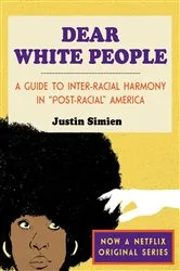 Book cover of Dear White People by Justin Simien