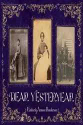 Book cover of Dear Yesteryear by Kimberly Annece Henderson