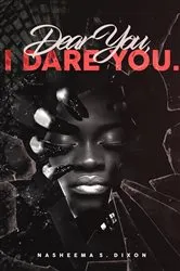 Book cover of Dear You, I Dare You. by Nasheema S Dixon
