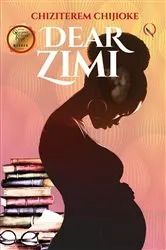 Book cover of Dear Zimi by Chiziterem Chijioke
