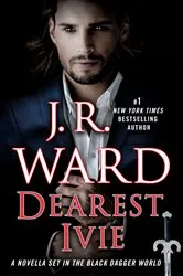 Book cover of Dearest Ivie: A Novella Set in the Black Dagger World by J.R. Ward