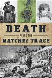 Book cover of Death Along the Natchez Trace by Josh Foreman