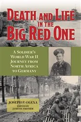Book cover of Death and Life in the Big Red One by Joseph P. Olexa