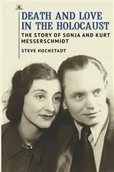 Book cover of Death and Love in the Holocaust by Steve Hochstadt