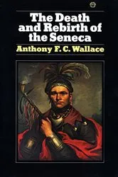 Book cover of Death and Rebirth of Seneca by Anthony Wallace