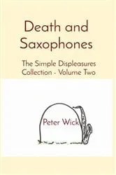 Book cover of Death and Saxophones by Peter Wick