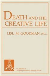 Book cover of Death and the Creative Life (2nd ed.) by Lisl Marburg Goodman