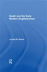 Book cover of Death and the Early Modern Englishwoman by Lucinda M. Becker
