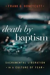 Book cover of Death by Baptism by Frank G. Honeycutt