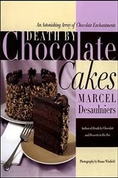Book cover of Death by Chocolate Cakes by Marcel Desaulniers