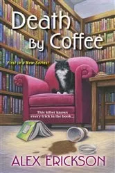 Book cover of Death by Coffee by Alex Erickson