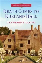 Book cover of Death Comes to Kurland Hall by Catherine Lloyd