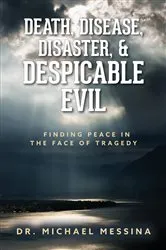 Book cover of Death, Disease, Disaster, & Despicable Evil by Dr. Michael Messina