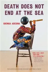 Book cover of Death Does Not End at the Sea by Gbenga Adesina