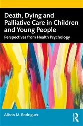 Book cover of Death, Dying and Palliative Care in Children and Young People by Alison M. Rodriguez