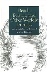 Book cover of Death, Ecstasy, and Other Worldly Journeys by John J. Collins
