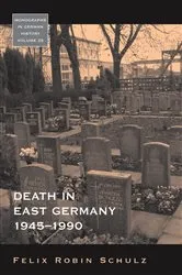 Book cover of Death in East Germany, 1945-1990 by Felix Robin Schulz