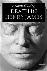 Book cover of Death in Henry James by A. Cutting
