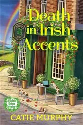 Book cover of Death in Irish Accents by Catie Murphy
