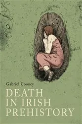 Book cover of Death in Irish prehistory by Gabriel Cooney