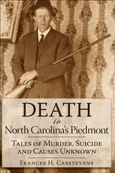 Book cover of Death in North Carolina's Piedmont by Frances H. Casstevens