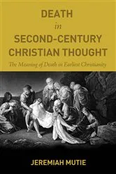 Book cover of Death in Second-Century Christian Thought by Jeremiah Mutie