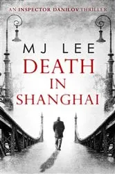 Book cover of Death In Shanghai by M J Lee