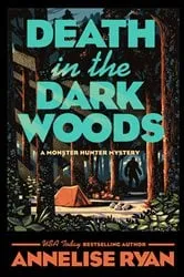 Book cover of Death in the Dark Woods by Annelise Ryan
