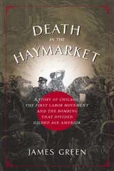 Book cover of Death in the Haymarket by James Green