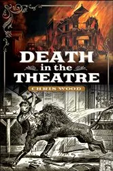 Book cover of Death in the Theatre by Chris Wood