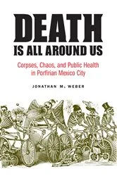Book cover of Death Is All around Us by Jonathan M. Weber