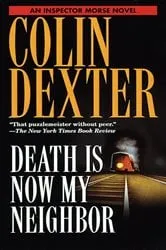 Book cover of Death Is Now My Neighbor by Colin Dexter